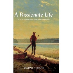 A Passionate Life: W. H. H. Murray, from Preacher to Progressive