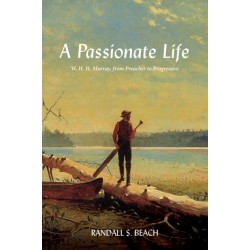 A Passionate Life: W. H. H. Murray, from Preacher to Progressive