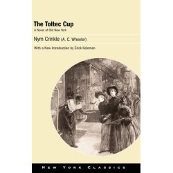 The Toltec Cup: A Novel of Old New York