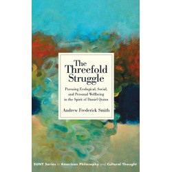 The Threefold Struggle: Pursuing Ecological, Social, and Personal Wellbeing in the Spirit of Daniel Quinn