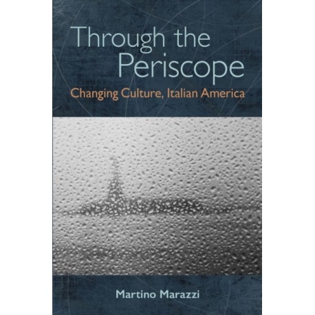 Through the Periscope: Changing Culture, Italian America