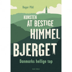 Kunsten at bestige Himmelbjerget: Danmarks hellige top