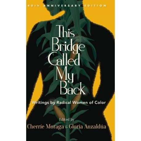 This Bridge Called My Back: Writings by Radical Women of Color