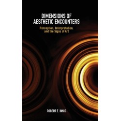 Dimensions of Aesthetic Encounters: Perception, Interpretation, and the Signs of Art