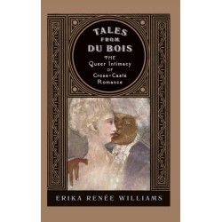 Tales from Du Bois: The Queer Intimacy of Cross-Caste Romance