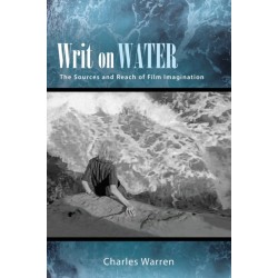 Writ on Water: The Sources and Reach of Film Imagination