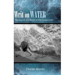 Writ on Water: The Sources and Reach of Film Imagination