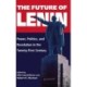 The Future of Lenin: Power, Politics, and Revolution in the Twenty-First Century