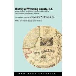History of Wyoming County, N.Y.: With Illustrations, Biographical Sketches and Portraits of Some Pioneers and Prominent Residents