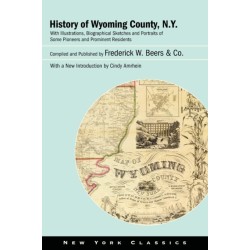History of Wyoming County, N.Y.: With Illustrations, Biographical Sketches and Portraits of Some Pioneers and Prominent Residents