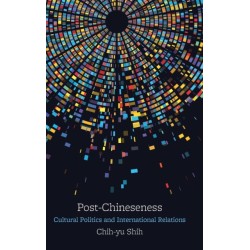 Post-Chineseness: Cultural Politics and International Relations