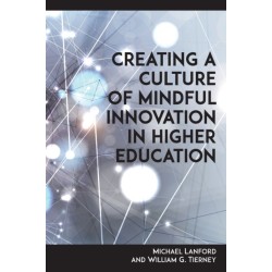 Creating a Culture of Mindful Innovation in Higher Education