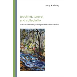 Teaching, Tenure, and Collegiality: Confucian Relationality in an Age of Measurable Outcomes