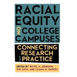 Racial Equity on College Campuses: Connecting Research and Practice