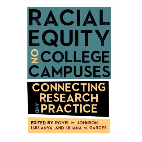 Racial Equity on College Campuses: Connecting Research and Practice
