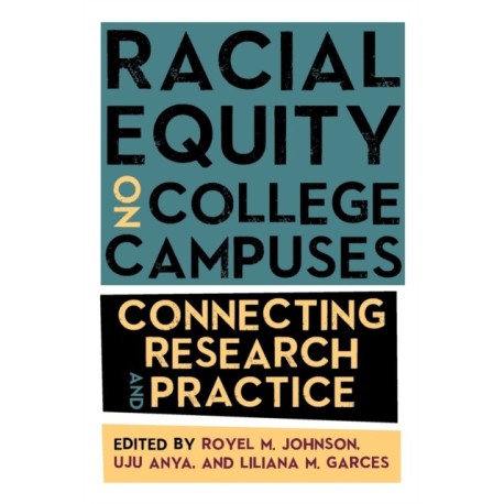 Racial Equity on College Campuses: Connecting Research and Practice