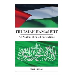 The Fatah-Hamas Rift: An Analysis of Failed Negotiations