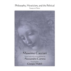 Philosophy, Mysticism, and the Political: Essays on Dante