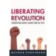 Liberating Revolution: Emancipating Radical Change from the State