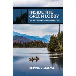 Inside the Green Lobby: The Fight to Save the Adirondack Park