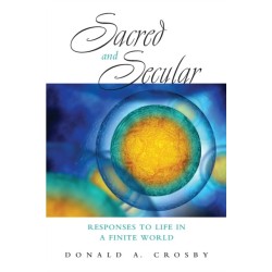 Sacred and Secular: Responses to Life in a Finite World