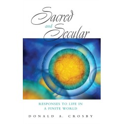 Sacred and Secular: Responses to Life in a Finite World