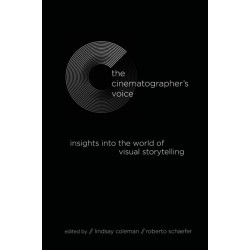 The Cinematographer's Voice: Insights into the World of Visual Storytelling