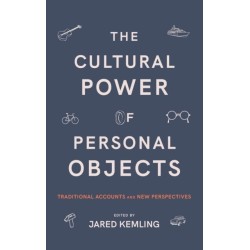 The Cultural Power of Personal Objects: Traditional Accounts and New Perspectives