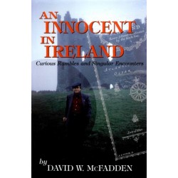 An Innocent in Ireland: Curious Rambles and Singular Encounters