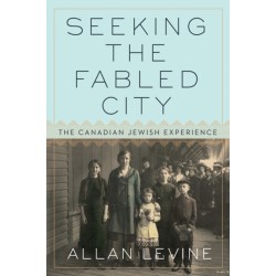 Seeking the Fabled City: The Canadian Jewish Experience