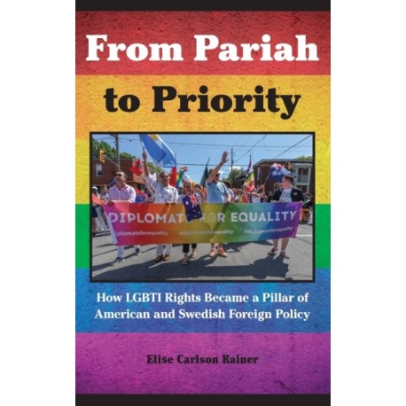 From Pariah to Priority: How LGBTI Rights Became a Pillar of American and Swedish Foreign Policy