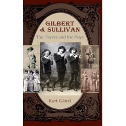 Gilbert and Sullivan: The Players and the Plays