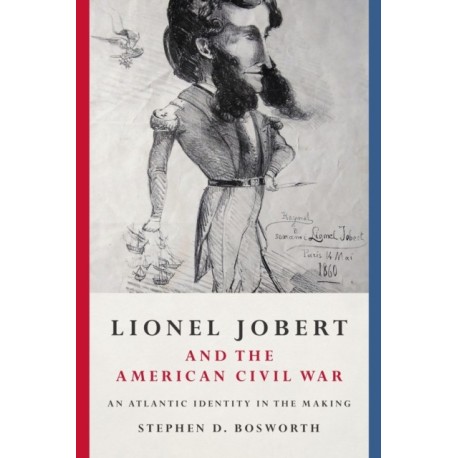 Lionel Jobert and the American Civil War: An Atlantic Identity in the Making