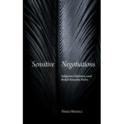 Sensitive Negotiations: Indigenous Diplomacy and British Romantic Poetry