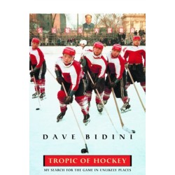 Tropic Of Hockey: My Search for the Game in Unlikely Places