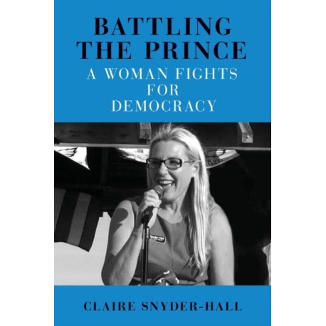 Battling the Prince: A Woman Fights for Democracy