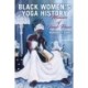 Black Women's Yoga History: Memoirs of Inner Peace