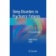 Sleep Disorders in Psychiatric Patients: A Practical Guide