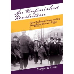 An Unfinished Revolution: Edna Buckman Kearns and the Struggle for Women's Rights