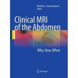 Clinical MRI of the Abdomen: Why,How,When
