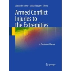 Armed Conflict Injuries to the Extremities: A Treatment Manual