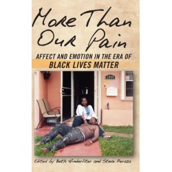 More Than Our Pain: Affect and Emotion in the Era of Black Lives Matter