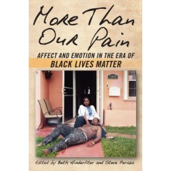 More Than Our Pain: Affect and Emotion in the Era of Black Lives Matter