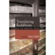 Translating Buddhism: Historical and Contextual Perspectives