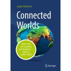 Connected Worlds: Notes from 235 Countries and Territories - Volume 2 (2000-2020)