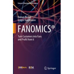 FANOMICS®: Turn Customers into Fans and Profit from it