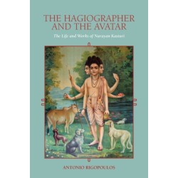 The Hagiographer and the Avatar: The Life and Works of Narayan Kasturi