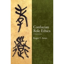 Confucian Role Ethics: A Vocabulary