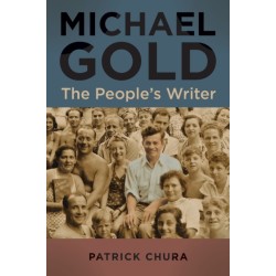 Michael Gold: The People's Writer