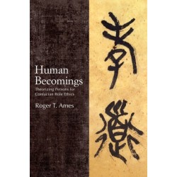 Human Becomings: Theorizing Persons for Confucian Role Ethics